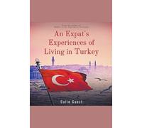 Colin Guest An Expats Experiences of Living in Turkey (Tascabile)