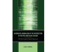 Colin H. Campbe Automated Journalism at the Intersection of P (Copertina rigida)