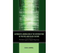 Colin H. Campbe Automated Journalism at the Intersection of P (Copertina rigida)