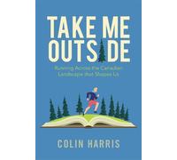 Colin Harris Take Me Outside (Tascabile)