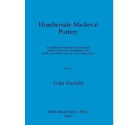 Colin Hayfield Humberside Medieval Pottery, Part ii (Tascabile) BAR British