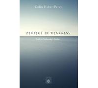 Colin Heber-Percy Perfect in Weakness (Tascabile) Reel Spirituality Monograph