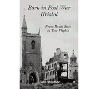 Colin Holcombe Born in Post War Bristol (Tascabile)