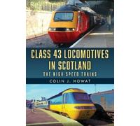 Colin J. Howat Class 43 Locomotives in Scotland (Tascabile)