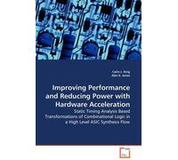 Colin J Ihrig A Improving Performance and Reducing Power with Hardwa (Tascabile)