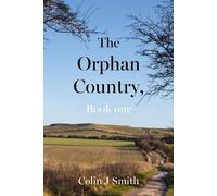 Colin J Smith The Orphan Country, Book one (Copertina rigida)