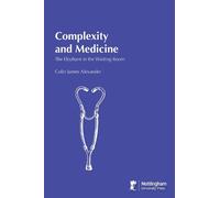 Colin James Alexander Complexity and Medicine (Tascabile)