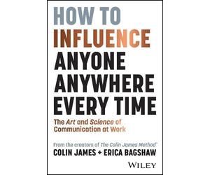 Colin James Erica Bagsh How to Influence Anyone, Anywhere, Every Ti (Tascabile)