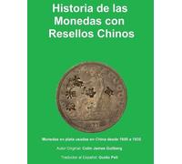 Colin James Gullberg Historia de la Monedas con Resellos Chinos (Tascabile)
