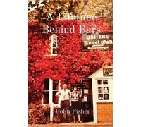 Colin John Fisher A Lifetime Behind Bars (Tascabile)