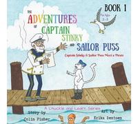 Colin John Fisher Erika B The Adventures of Captain Stinky and Sailo (Tascabile)