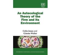 Colin Jones Gim An Autecological Theory of the Firm and its E (Copertina rigida)