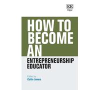 Colin Jones How to Become an Entrepreneurship Educator (Copertina rigida)