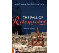 Colin Jones The Fall of Robespierre (Copertina rigida)