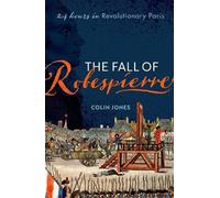 Colin Jones The Fall of Robespierre (Tascabile)