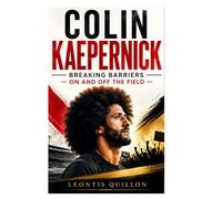 Colin Kaepernick: Breaking Barriers On And Off The Field