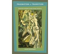 Colin Koopman Pragmatism as Transition (Tascabile)