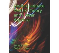 Colin L Starr John S Al Undergraduate Matrix Theory and Linear Algeb (Tascabile)