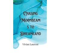 Colin LeClair Chasing Moonbeams to Dreamland (Tascabile)