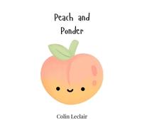 Colin LeClair Peach and Ponder (Copertina rigida)