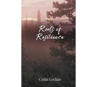 Colin LeClair Roots of Resilience (Tascabile)