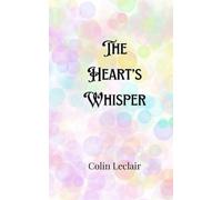 Colin LeClair The Heart's Whisper (Tascabile)