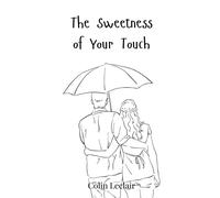 Colin LeClair The Sweetness of Your Touch (Copertina rigida)