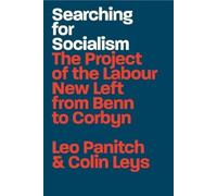 Colin Leys Leo Panitch Searching for Socialism (Tascabile)