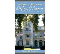 Colin M. Caplan A Guide to Historic New Haven, Connecticut (Tascabile)