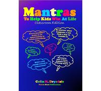 Colin M Drysdal Mantras To Help Kids Win At Life - Classroom Editio (Tascabile)
