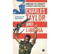 Colin M. Waugh Charles Taylor and Liberia (Tascabile)