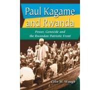 Colin M. Waugh Paul Kagame and Rwanda (Tascabile)