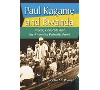 Colin M. Waugh Paul Kagame and Rwanda (Tascabile)