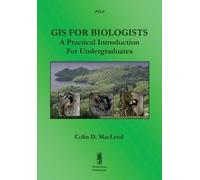 Colin MacLeod GIS for Biologists: A Practical Introduction for Under (Tascabile)