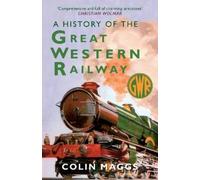 Colin Maggs A History of the Great Western Railway (Tascabile)