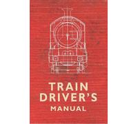 Colin Maggs The Train Driver's Manual (Tascabile)