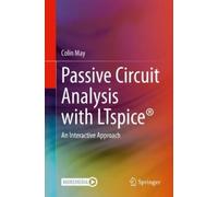 Colin May Passive Circuit Analysis with LTspice® (Copertina rigida)