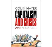 Colin Mayer Capitalism and Crises (Copertina rigida)