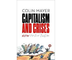 Colin Mayer Capitalism and Crises (Copertina rigida)