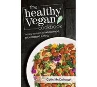 Colin McCullough The Healthy Vegan Cookbook (Tascabile)