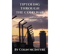 Colin McIntyre Tiptoeing Through the Cold War (Tascabile)