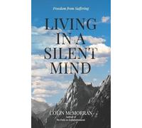 Colin McMorran Living in a Silent Mind (Tascabile)