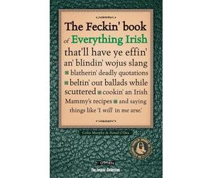 Colin Murphy Donal O'Dea The Feckin' Book of Everything Irish (Copertina rigida)