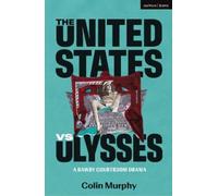 Colin Murphy The United States vs Ulysses (Tascabile) Modern Plays