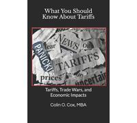 Colin O Cox Mba What You Should Know About Tariffs (Tascabile)