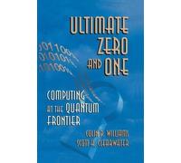 Colin P. Williams Scott H. Clearwater Ultimate Zero and One (Copertina rigida)
