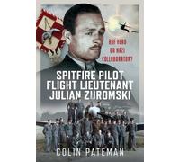 Colin Pateman Spitfire Pilot Flight Lieutenant Julian Zuromsk (Copertina rigida)