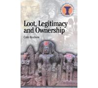Colin Renfrew Loot, Legitimacy and Ownership (Tascabile) Debates in Archaeology
