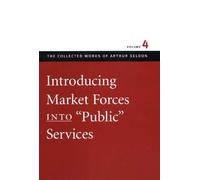 Colin Robinson Introducing Market Forces into 'Public' Servic (Copertina rigida)