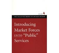 Colin Robinson Introducing Market Forces into 'Public' Services (Tascabile)